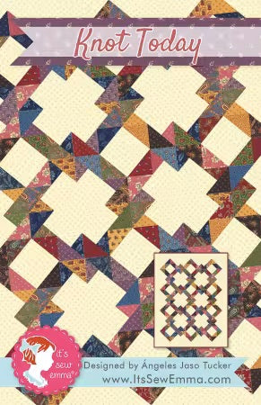 Knot Today Quilt Pattern From It's Sew Emma - PAPER/PRINTED