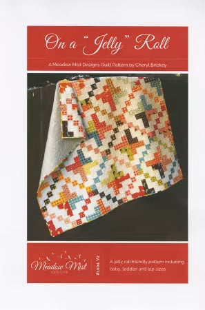 On a "Jelly" Roll From A Meadow Mist Designs by Cheryl Brickey - PAPER/PRINTED