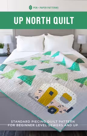 Up North Quilt Pattern From Pen and Paper Patterns by Lindsey Neill - PAPER/PRINTED