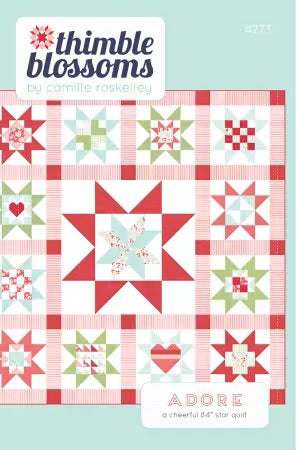#273 Adore Quilt Pattern By Camille Roskelley From Thimble Blossoms - PAPER/PRINTED