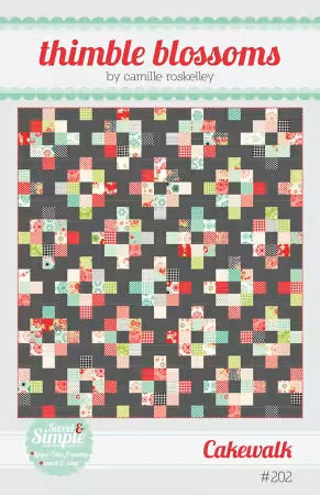 #202 Cakewalk Quilt Pattern By Camille Roskelley From Thimble Blossoms - PAPER/PRINTED